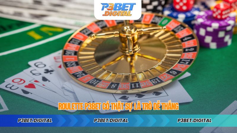 Roulette P3BET có thật sự là trò dễ thắng